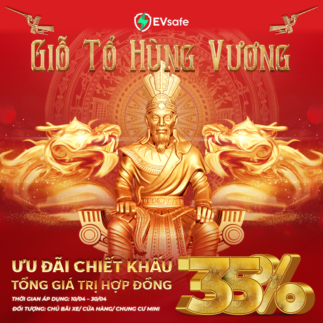 💥 ĐẠI LỄ GIỖ TỔ - CHỚP CƠ HỘI "VÀNG", CHỐT DEAL GIẢM 35% TỔNG GIÁ TRỊ HỢP ĐỒNG LẮP ĐẶT TRẠM SẠC XE MÁY ĐIỆN CÙNG EVSAFE